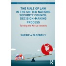 The Rule of Law in the United Nations Security Council Decision-Making Process: Turning the Focus Inwards