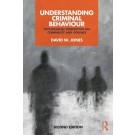 Understanding Criminal Behaviour: Psychosocial Perspectives on Criminality and Violence 2nd Edition