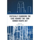 Critically Examining the Case Against the 1998 Human Rights Act
