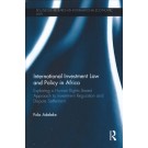 International Investment Law and Policy in Africa