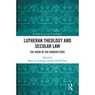 Lutheran Theology and Secular Law: The Work of the Modern State