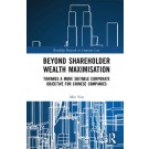 Beyond Shareholder Wealth Maximisation: Towards a More Suitable Corporate Objective for Chinese Companies
