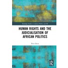 Human Rights and the Judicialisation of African Politics