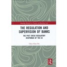 The Regulation and Supervision of Banks: The Post Crisis Regulatory Responses of the EU