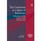 The Courtroom as a Space of Resistance: Reflections on the Legacy of the Rivonia Trial