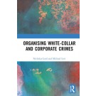Organising White-Collar and Corporate Crimes