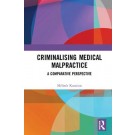 Criminalising Medical Malpractice: A Comparative Perspective
