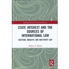 State Interest and the Sources of International Law: Doctrine, Morality, and Non-Treaty Law