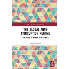 The Global Anti-Corruption Regime: The Case of Papua New Guinea