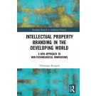 Intellectual Property Branding in the Developing World: A New Approach to Non-Technological Innovations