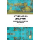 Beyond Law and Development: Resistance, Empowerment and Social Injustice