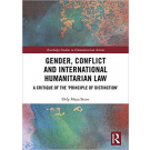 Gender, Conflict and International Humanitarian Law: A Critique of the 'Principle of Distinction'