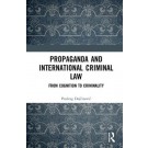 Propaganda and International Criminal Law: From Cognition to Criminality