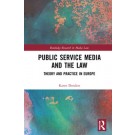 Public Service Media in Europe: Law, Theory and Practice