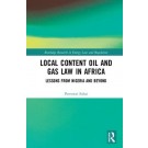 Local Content Oil and Gas Law in Africa: Lessons from Nigeria and Beyond