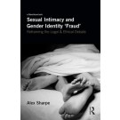 Sexual Intimacy and Gender Identity 'Fraud': Reframing the Legal and Ethical Debate