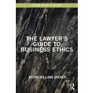 The Lawyer's Guide to Business Ethics