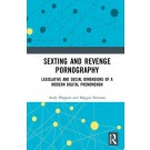Sexting and Revenge Pornography: Legislative and Social Dimensions of a Modern Digital Phenomenon