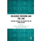 Religious Freedom and the Law: Emerging Contexts for Freedom for and from Religion