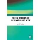 The U.S. Freedom of Information Act at 50