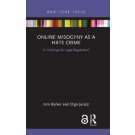 Online Misogyny as Hate Crime: A Challenge for Legal Regulation?
