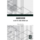 Anarchism: An Art of Living Without Law