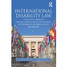 International Disability Law: A Practical Approach to the United Nations Convention on the Rights of Persons with Disabilities