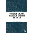 Corporate Takeover, Management Discipline and the Law