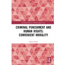 Criminal Punishment and Human Rights: Convenient Morality