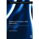 Redefining the Market-State Relationship: Responses to the Financial Crisis and the Future of Regulation