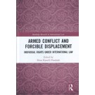 Armed Conflict and Forcible Displacement: Individual Rights Under International Law