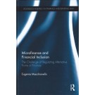 Microfinance and Financial Inclusion: The Challenge of Regulating Alternative Forms of Finance