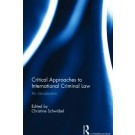 Critical Approaches to International Criminal Law: An Introduction