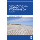 Aboriginal Peoples, Colonialism and International Law: Raw Law
