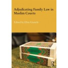 Adjudicating Family Law in Muslim Courts: Cases from the Contemporary Muslim World