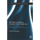 The Right to Equality in European Human Rights Law: The Quest for Substance in the Jurisprudence of the European Courts