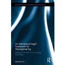 An International Legal Framework for Geoengineering: Managing the Risks of an Emerging Technology