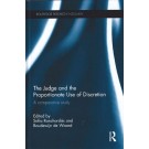 The Judge and the Proportionate Use of Discretion: A Comparative Administrative Law Study