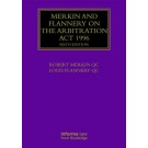 Merkin and Flannery on the Arbitration Act 1996, 6th Edition