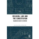 Religion, Law and the Constitution: Balancing Beliefs in Britain