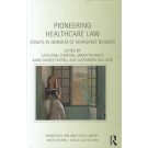 Pioneering Healthcare Law: Essays in Honour of Margaret Brazier