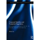 Financial Stability and Prudential Regulation: A Comparative Approach to the UK, US, Canada, Australia and Germany