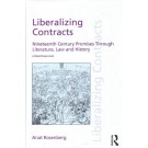 Liberalizing Contracts: Nineteenth Century Promises Through Literature, Law and History