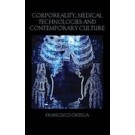 Corporeality, Medical Technologies and Contemporary Culture