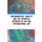 Environmental Liability and the Interplay between EU Law and International Law