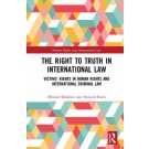 The Right to The Truth in International Law: Victims' Rights in Human Rights and International Criminal Law