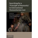 Searching for a 'Principle of Humanity' in International Humanitarian Law