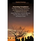 Promoting Compliance: The Role of Dispute Settlement and Monitoring Mechanisms in ASEAN Instruments