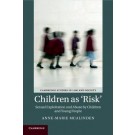 Children as 'Risk': Sexual Exploitation and Abuse by Children and Young People