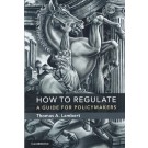 How to Regulate: A Guide for Policymakers